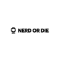 Nerd or Die Coupons Nerd or Die Coupons